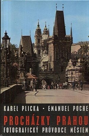 Prochazky Prahou  fotograficky pruvodce mestem - Plicka Karel Poche Emanuel | antikvariat - detail knihy