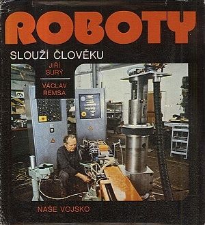 Roboty slouzi cloveku - Sury jiri Remsa Vaclav | antikvariat - detail knihy