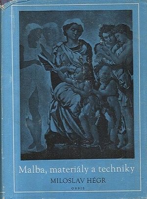 Malba materialy a techniky - Hegr Miloslav | antikvariat - detail knihy