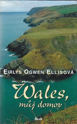 Wales muj domov - Ellisova Eirlys Ogwen | antikvariat - detail knihy