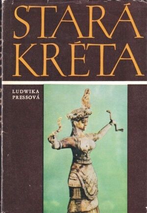 Stara Kreta Zivot za casu krale Minona - Pressova Ludwika | antikvariat - detail knihy