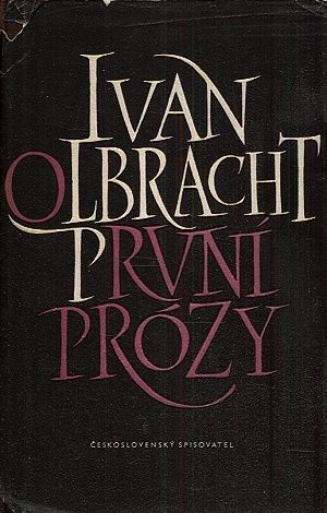 Prvni prozy - Olbracht Ivan | antikvariat - detail knihy