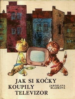 Jak si kocky koupily televizor - Blazkova Jaroslava | antikvariat - detail knihy