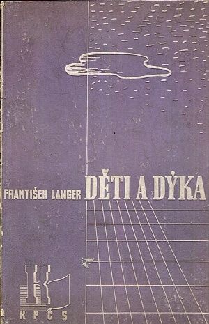 Deti a dyka - Langer Frantisek | antikvariat - detail knihy