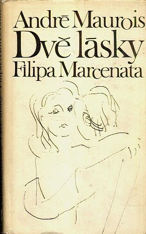 Dve lasky Filipa Marcenata - Maurois Andre | antikvariat - detail knihy