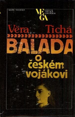 Balada o ceskem vojakovi - Ticha Vera | antikvariat - detail knihy