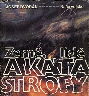Zeme lide a katastrofy - Dvorak Josef | antikvariat - detail knihy