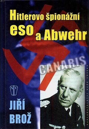 Hitlerovo spionazni eso a Abwehr - Broz Jiri | antikvariat - detail knihy