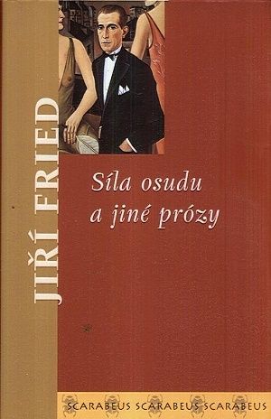 Sila osudu a jine prozy - Fried Jiri | antikvariat - detail knihy