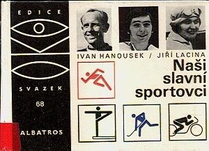 Nasi slavni sportovci - Hanousek Ivan Lacina Jiri | antikvariat - detail knihy