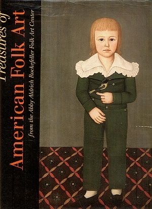 Treatures of American Folk Art - Rumford T Beatrix Weekley J Carolyn | antikvariat - detail knihy