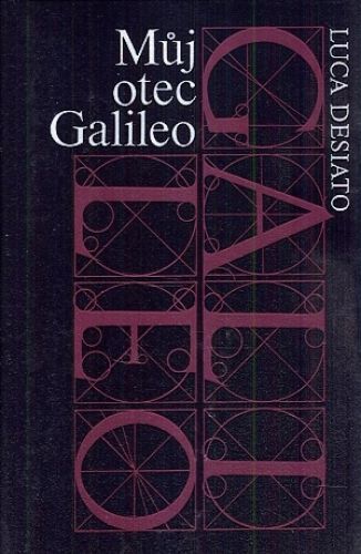 Muj otec Galileo - Desiato Luca | antikvariat - detail knihy