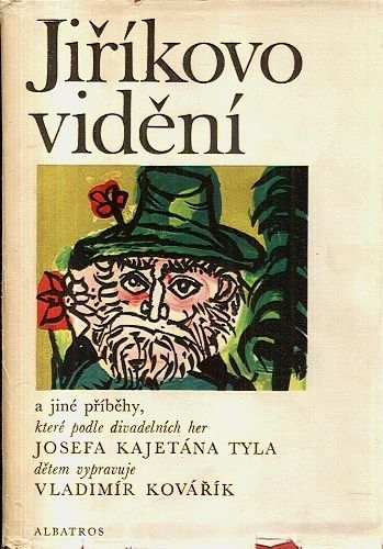 Jirikovo videni a jine pribehy podle divadelnich her JK Tyla - Kovarik Vladimir | antikvariat - detail knihy