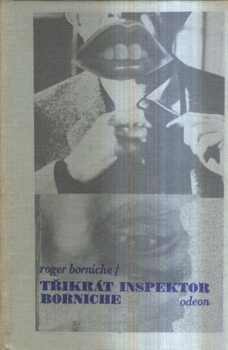 Trikrat inspektor Borniche  Povidka o policajtovi  Gringo  Maltan - Borniche Roger | antikvariat - detail knihy