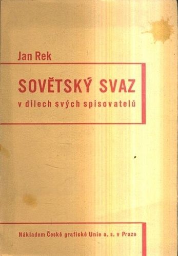 Sovetsky svaz v dilech svych spisovatelu - Rek Jan | antikvariat - detail knihy
