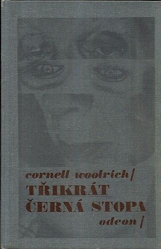 Trikrat cerna stopa  Nevesta v cernem  Dama mela oranzovy klobouk  Cerny andel - Woolrich Cornell | antikvariat - detail knihy