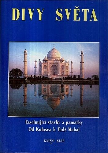 Divy sveta  fascinujici stavby a pamatky od Kolosea k Tadz Mahal - Kol autoru | antikvariat - detail knihy