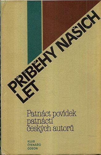 Pribehy nasich let  patnact povidek patnacti ceskych autoru - Pavel  Stavinoha  Navratil  Vizdal  Dusek  Medek | antikvariat - detail knihy