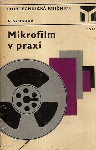 Mikrofilm v praxi - Svoboda Antonin | antikvariat - detail knihy