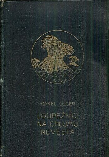 Loupeznici na Chlumu  Nevesta - Leger Karel | antikvariat - detail knihy