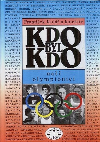 Kdo byl kdo  nasi olympionici - Kolar Frantisek a kol | antikvariat - detail knihy