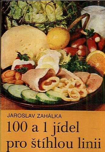 100 a 1 jidel pro stihlou linii - Zahalka Jaroslav | antikvariat - detail knihy