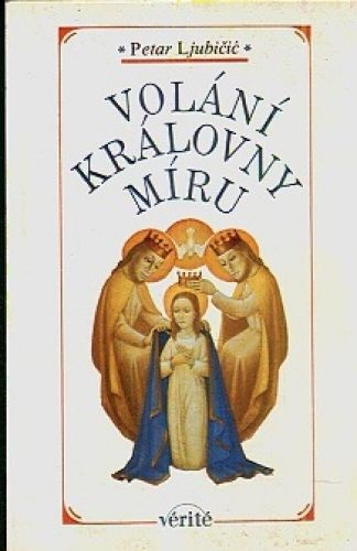 Volani Kralovny miru - Ljubicic Petar | antikvariat - detail knihy