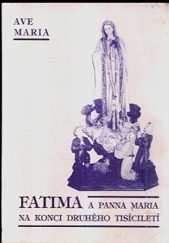 Fatima a Panna Maria na konci druheho tisicileti - Dokladal Pavel | antikvariat - detail knihy