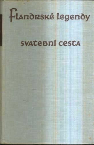 Flanderske legendy  Svatebni cesta - De Coster Charles | antikvariat - detail knihy