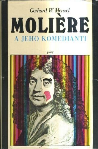 Moliere a jeho komedianti - Menzel W Gerhard | antikvariat - detail knihy
