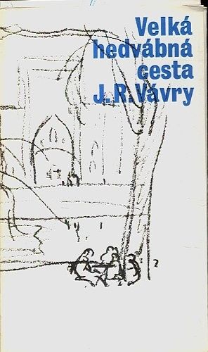 Velka hedvabna cesta J R Vavry - Nejtek Vilem | antikvariat - detail knihy