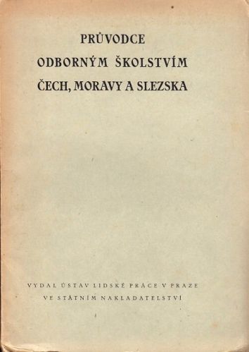 Pruvodce odbornym skolstvim Cech Moravy a Slezska | antikvariat - detail knihy
