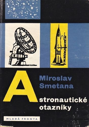 Astronauticke otazniky - Smetana Miroslav | antikvariat - detail knihy