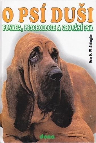 O psi dusi  povaha psychologie a chovani psa - Aldington Eric HW | antikvariat - detail knihy