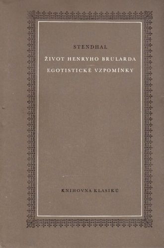 Zivot henryho Brularda   Egotisticke vzpominky - Stendhal | antikvariat - detail knihy
