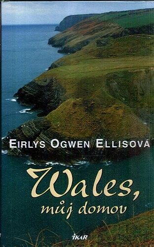 Wales muj domov - Ellisova Eirlys Ogwen | antikvariat - detail knihy