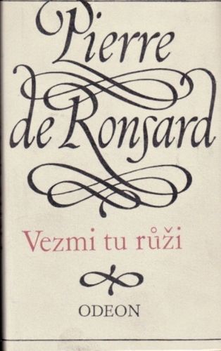 Vezmi tu ruzi - Ronsard Pierre de | antikvariat - detail knihy