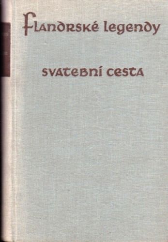 Flandrske legendy Svatebni cesta - Coster Charles de | antikvariat - detail knihy