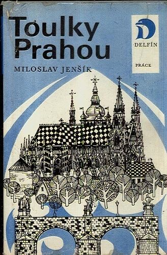 Toulky Prahou - Jensik Miloslav | antikvariat - detail knihy
