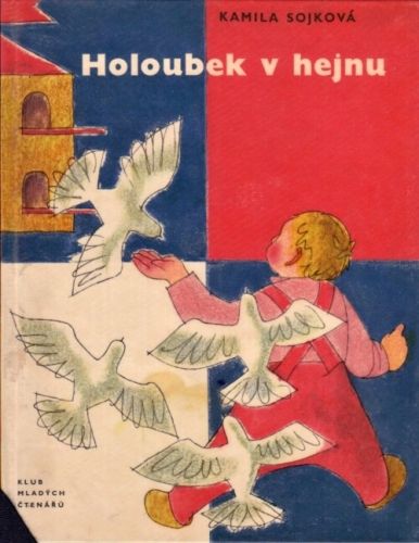 Holoubek v hejnu - Sojkova Kamila | antikvariat - detail knihy