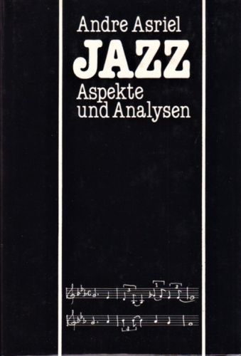 Jazz  Aspekte und Analysen - Asriel Andre | antikvariat - detail knihy