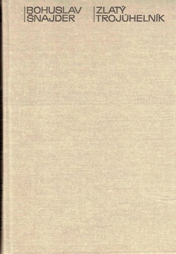 Zlaty trojuhelnik - Snajder Bohuslav | antikvariat - detail knihy