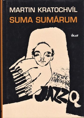 Martin Kratochvil  Suma sumarum - Kratochvil Petr Stroblova Sona | antikvariat - detail knihy