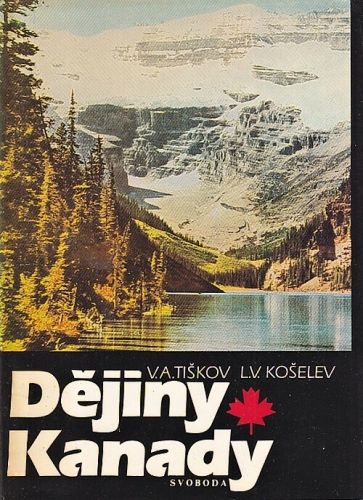 Dejiny Kanady - Tiskov VA Koselev LV | antikvariat - detail knihy