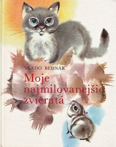 Moje najmilovanejsie zvierata - Bednar Vlado | antikvariat - detail knihy