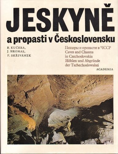 Jeskyne a propasti v Ceskoslovensku - Kucera B Hromas J Skrivanek F | antikvariat - detail knihy