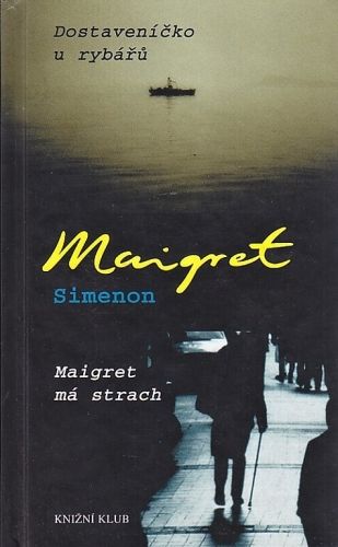 Dostavenicko u rybaru  Maigret ma strach - Simenon Georges | antikvariat - detail knihy