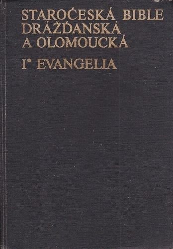 Staroceska bible drazdanska a olomoucka  Evangelia | antikvariat - detail knihy