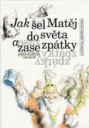 Jak sel Matej do sveta a zase zpatky - Kasova Jana | antikvariat - detail knihy