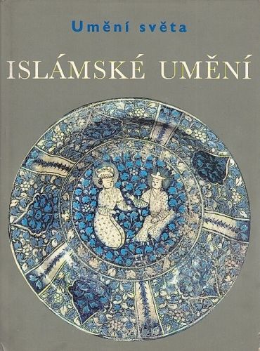 Islamske umeni - Grube Ernst J | antikvariat - detail knihy